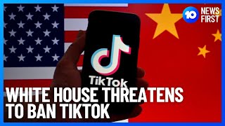 White House Threatens To Ban TikTok And Prompts Chinese Owners To Sell Their Stake | 10 News First