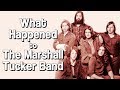 What happened to THE MARSHALL TUCKER BAND?
