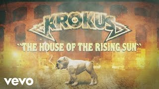 Krokus - The House of the Rising Sun