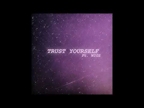Clouse Hevy - TRUST YOURSELF Ft. WIGZ