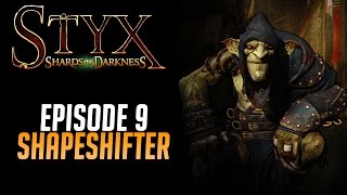 Styx Shards of Darkness CO-OP Gameplay Episode 9: Shapeshifter