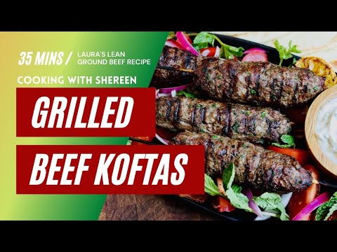 Laura's Lean Grilled Beef Koftas Recipe