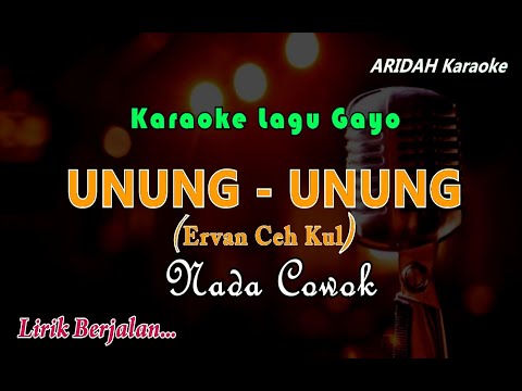 Karaoke Lagu Gayo UNUNG UNUNG Nada Cowok  (ECK)