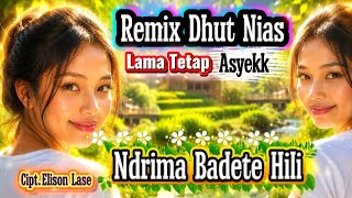 Download lagu Dhut Nias Remix 🌴 Drima Badete Hili 🌴 Lahewa Music Cover mp3