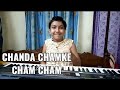 Chanda Chamke Cham Cham Played in Piano By Jai Ganesha