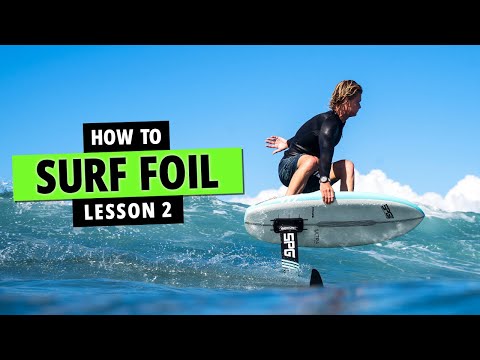 How-To Surf Foil // // HOW-TO FOIL Series Lesson 2