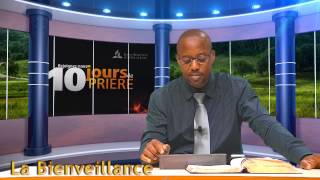 10 Jours de prières 2015 - 7/Expérimenter le FRUITde l'ESPRIT - La Bienveillance - Tony GELIE - UAGF