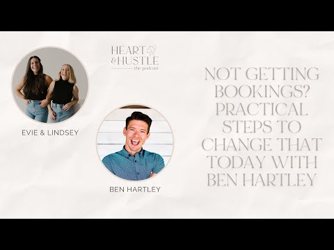 Not Getting Bookings? Practical Steps to Change That Today with Ben Hartley