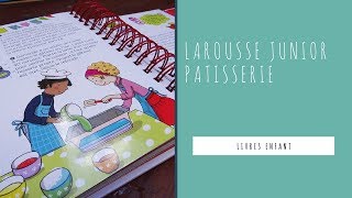 LE LAROUSSE JUNIOR DE LA PÂTISSERIE