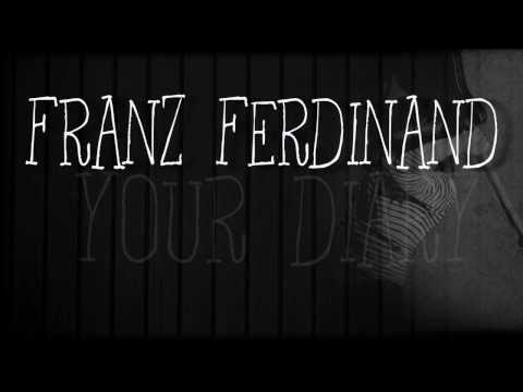Franz Ferdinand • Your Diary (lyrics)