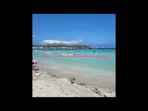 Secondtunez - Sommaren Är Här Igen (Splash & Zola 2007 Remix)
