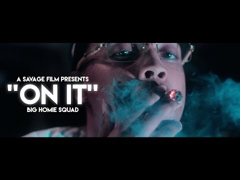 Big Homie Squad- On It | Shot By @SavageFilms91