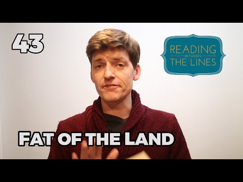 Reading Between the Lines 43 - Fat of the Land