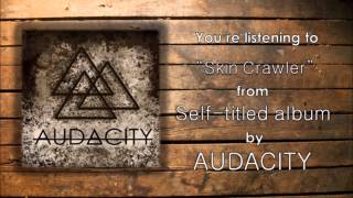 Audacity - "Skin Crawler"