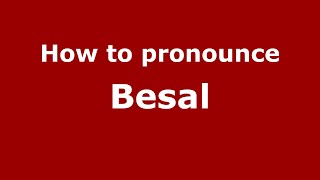 How to pronounce Besal