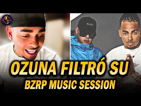 Incredible! OZUNA LEAKED his BZRP MUSIC SESSION