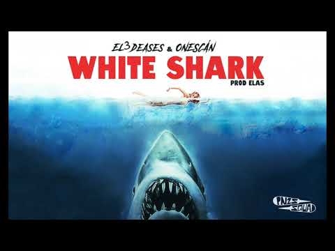 El3deases y Onescán - White Shark (Prod. ElasTusMuertos)