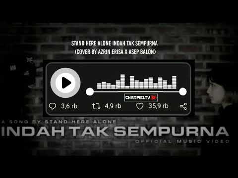 ASEP BALON X AZRIN ERISA - Indah Tak Sempurna (STAND HERE ALONE)