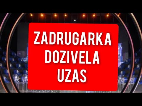 ZADRUGARKA DOZIVELA UZAS - JAVILI UPRAVO SAD - OVO JE HOROR