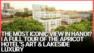 Apricot Hotel Hanoi An In-Depth Review of a 5-Star Art Hotel on Hoan Kiem Lake