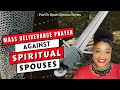 Mass DELIVERANCE PRAYER Against SPIRITUAL SPOUSES Anointing Water Prayer Part 9