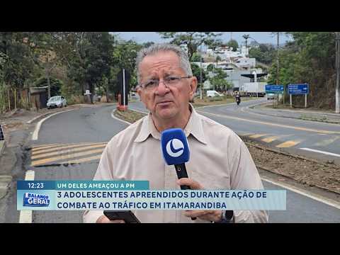 Um deles ameaçou a PM: Três adolescentes são apreendidos em Itamarandiba.