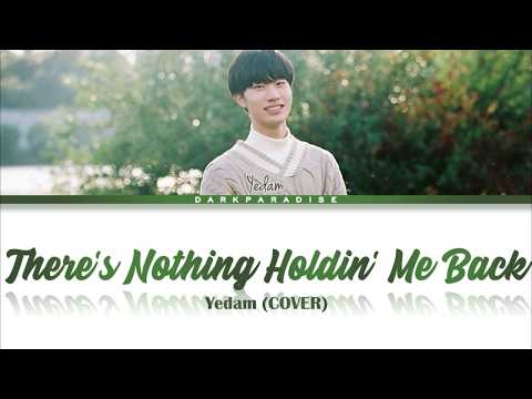 Yedam - There's Nothing Holdin' Me Back (COVER) Lyrics