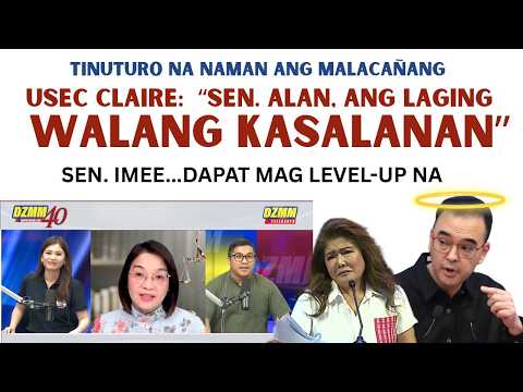 SEN. ALAN, DAPAT SIYA LAGING ANG WALANG KASALANAN ! SEN. IMEE, DAPAT MAG LEVEL UP NA