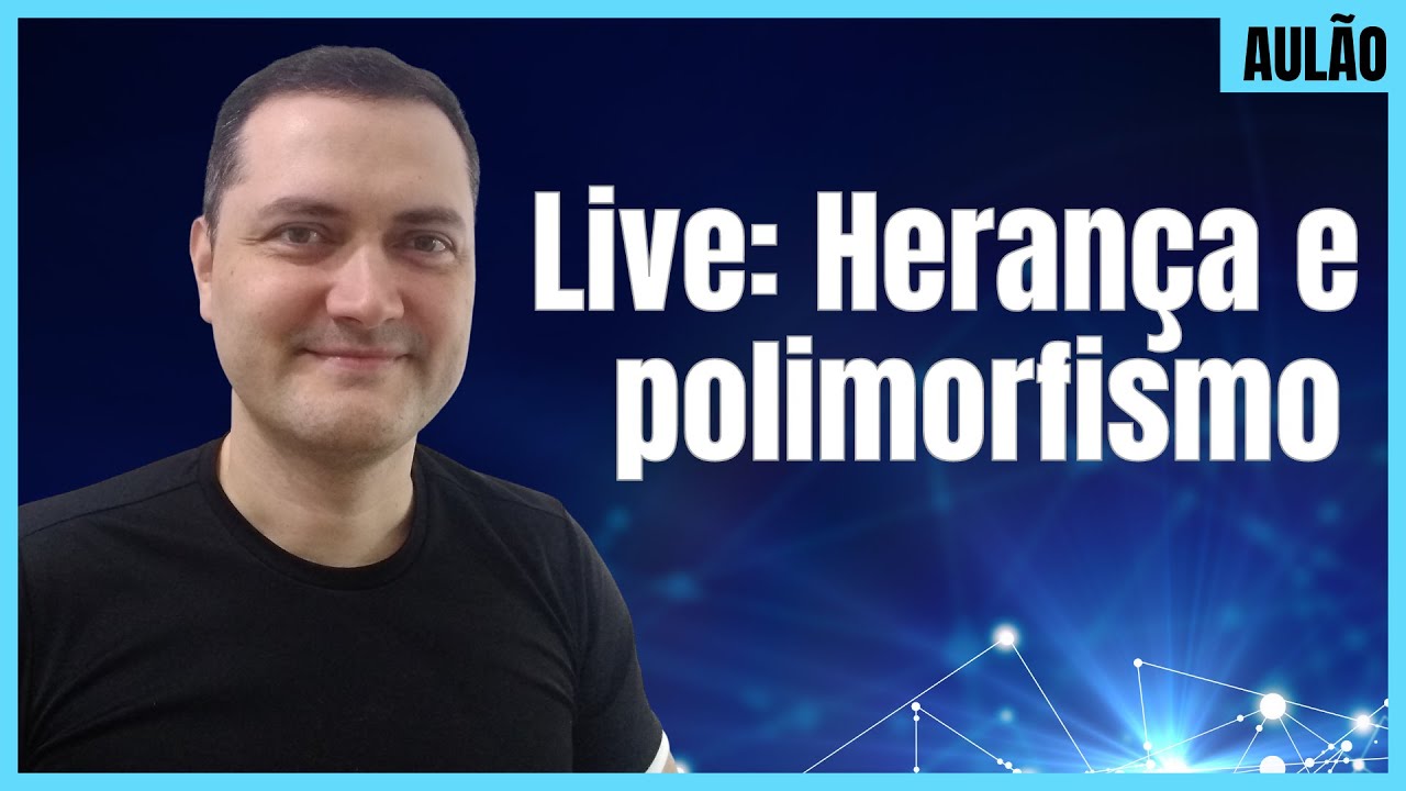 Herança e Polimorfismo (exemplo Java) - Aulão #007