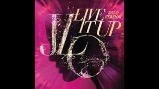 Jennifer Lopez - Live It Up (Solo Version without Pitbull)