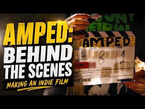 'Amped: Behind The Scenes' - Making an indie film.