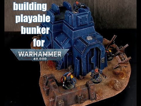 building playable bunker for #warhammer40k & #gamesworkshop