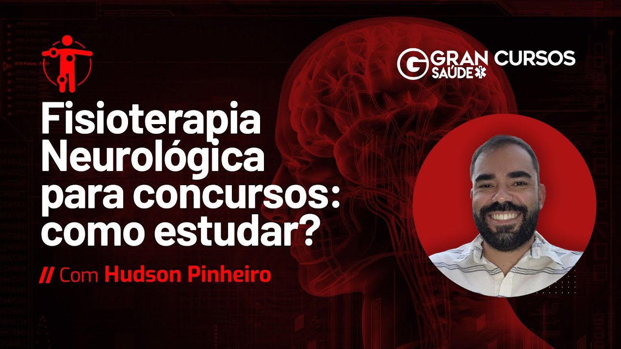 Fisioterapia Neurológica para concursos: como estudar? Com Hudson Pinheiro