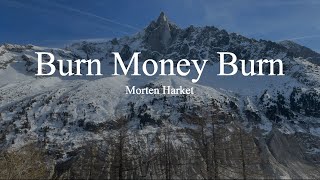 Burn Money Burn Music Video