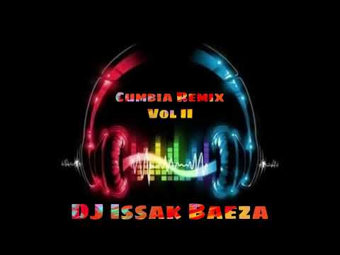 Mix Cumbia Remix 2022 Vol II Dj Issak Baeza