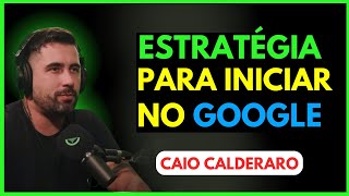 5 PASSOS EFICAZES Para Ter SUCESSO Como AFILIADO No Google ADS: Passos Essenciais com Caio Calderaro