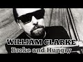 WILLIAM CLARKE  Broke and Hungry