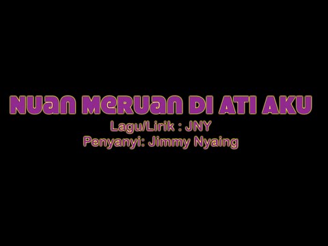 KARAOKE Nuan meruan di ati aku Jimmy Nyaing HD 1080p