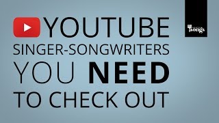 YouTube Singer-Songwriters You NEED To Check Out // Episode 19