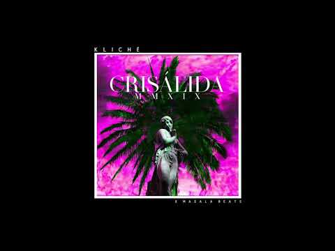 BENDECIO  -  K L I C H É     x     M A S A L A   B E A T S  -  CRISÁLIDA MMXIX