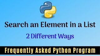 Frequently Asked Python Program 11: How To Search an Element in a List