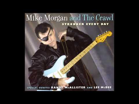 Mike Morgan and The Crawl - Stronger Every Day