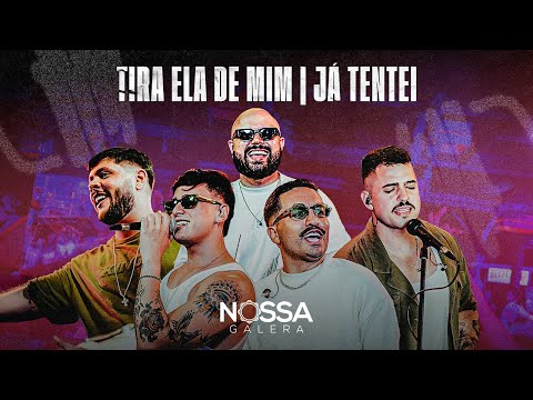 Nossa Galera - Tira Ela de Mim / Já Tentei