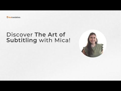 Discover The Art of Subtitling with Mica!