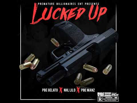 PBE Gelato & NHL Lil D & PBE Manz - Lucked Up