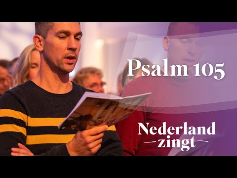 Psalm 105 (Looft God den Heer) - Nederland Zingt