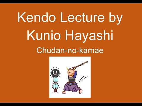 Kendo Lecture by Kunio Hayashi Chudan-no-kamae