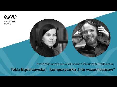 Tekla Bądarzewska – kompozytorka „hitu wszechczasów” – DNA Muzyki Polskiej #5