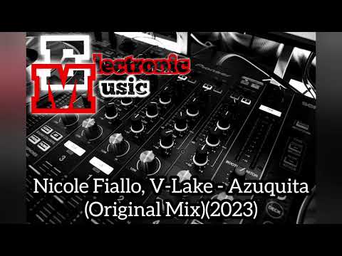 Nicole Fiallo, V-Lake - Azuquita (Original Mix)(2023)