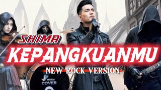 Download lagu KEPANGKUANMU - SHIMA [ ROCK VERSION ] (Lirik Lagu)  mp3
